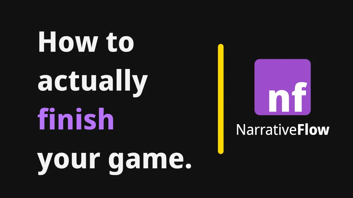 How to Make Your Game (And Actually Finish It)