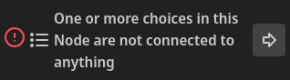 One or more choices in this Node are not connected to anything