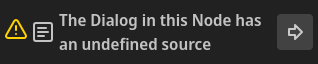The Dialog in this Node has an undefined source