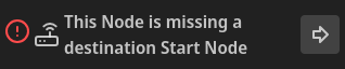 This Node is missing a destination Start Node