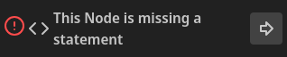 This Node is missing a statement